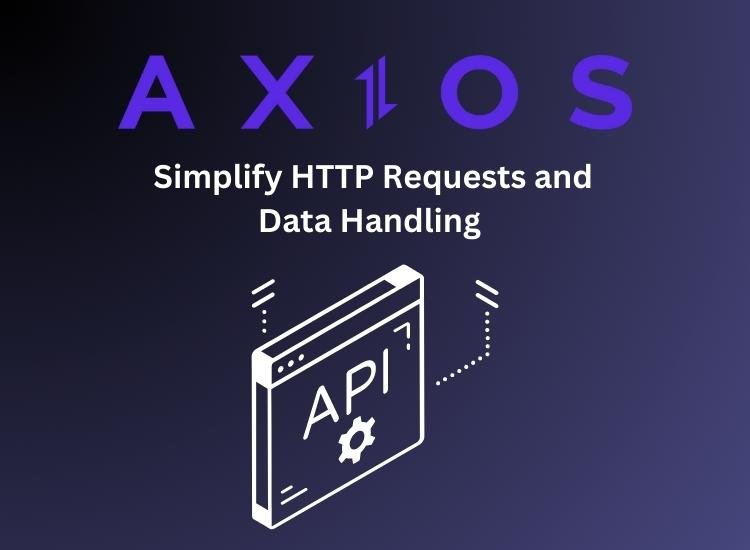 Axios: Simplify HTTP Requests and Data Handling
