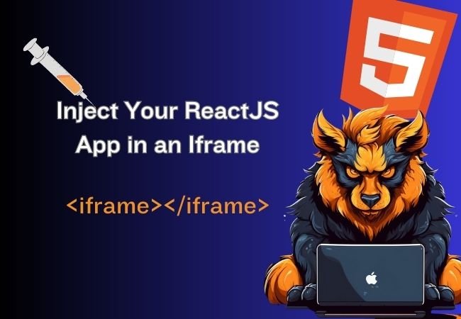 Inject Your ReactJS App in an Iframe
