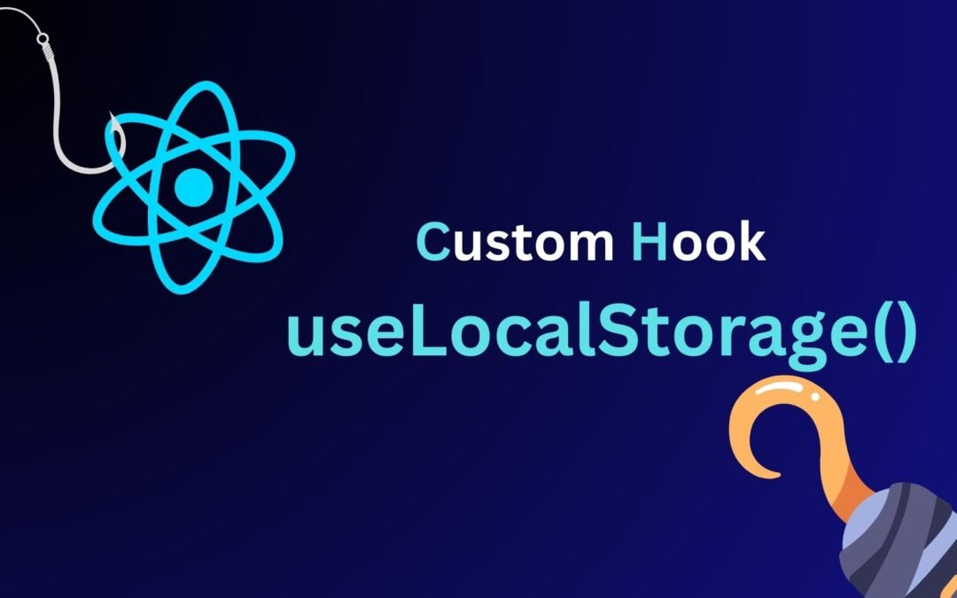 How to create useLocalStorage Custom Hook in ReactJS