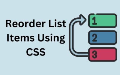 Reordering List Items with CSS: Creative Techniques to Customize the Order