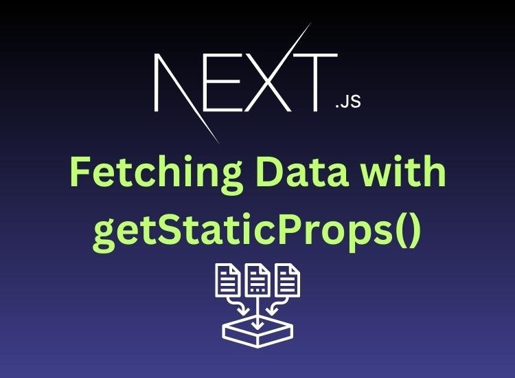Fetching Data Using getStaticProps in NextJS