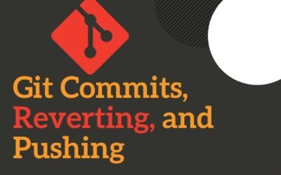 A Comprehensive Guide to Git Commits, Reverting, and Pushing