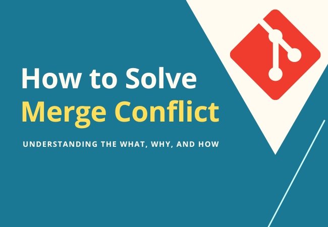 How to Solve Merge Conflict: Understanding the What, Why, and How