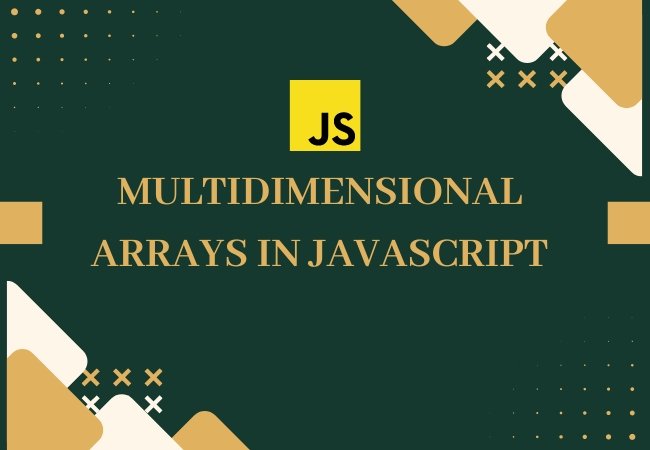 Multidimensional Arrays in JavaScript