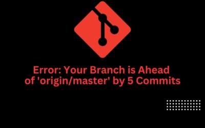 How to Solve “Error: Your Branch is Ahead of ‘origin/master’ by [Number] Commits”