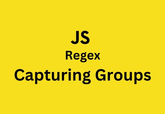JavaScript Regex: Unraveling the Power of Capturing Groups