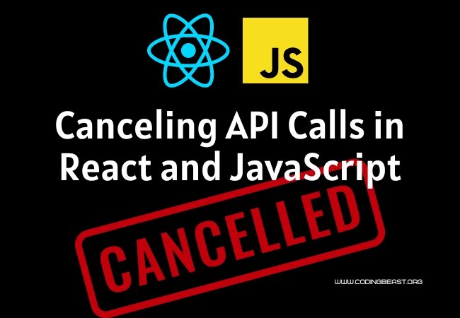 Canceling API Calls in React and JavaScript