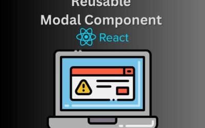 Creating a Reusable Modal Component in React.js: A Step-by-Step Tutorial