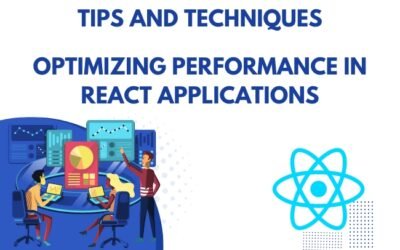 6 Optimizing Performance Techniques in React Applications: Tips and Techniques