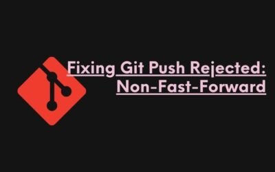 Fixing Git Push Rejected: Non-Fast-Forward