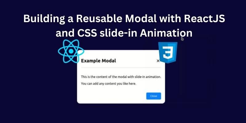 Building a Reusable Modal with ReactJS and CSS slide-in Animation