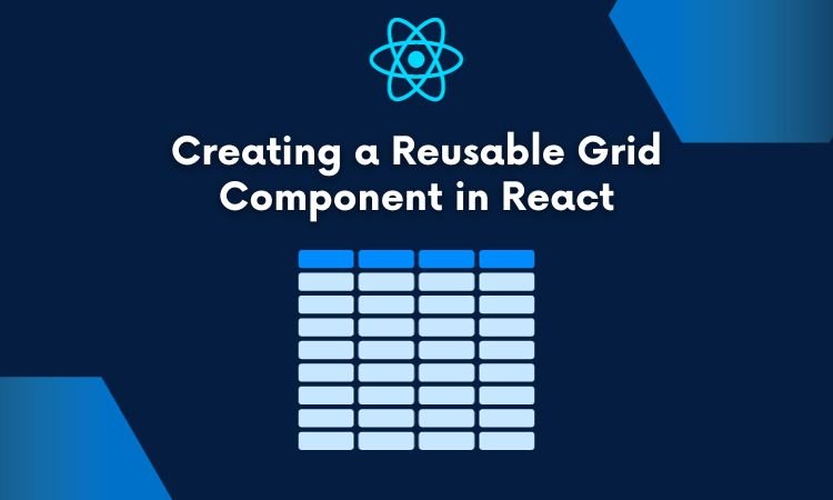 Creating a Reusable Grid Component in React