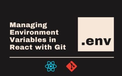 Managing Environment Variables in React with Git