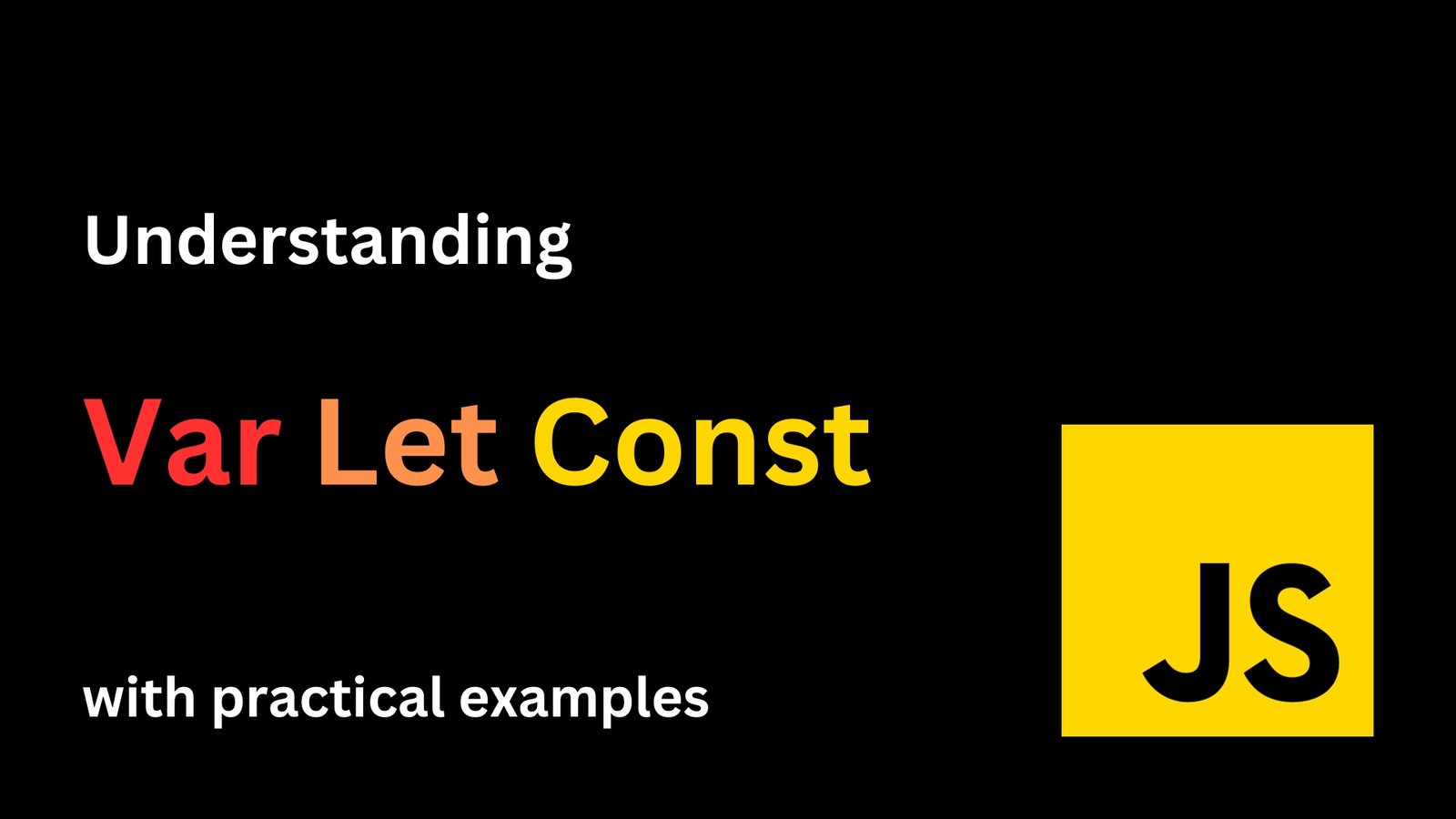 Understanding Var, Let, and Const in JavaScript - Coding Beast