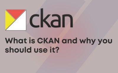 CKAN: What is CKAN and why you should use it?