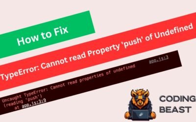 How to Fix TypeError: Cannot read Property ‘push’ of Undefined in JavaScript