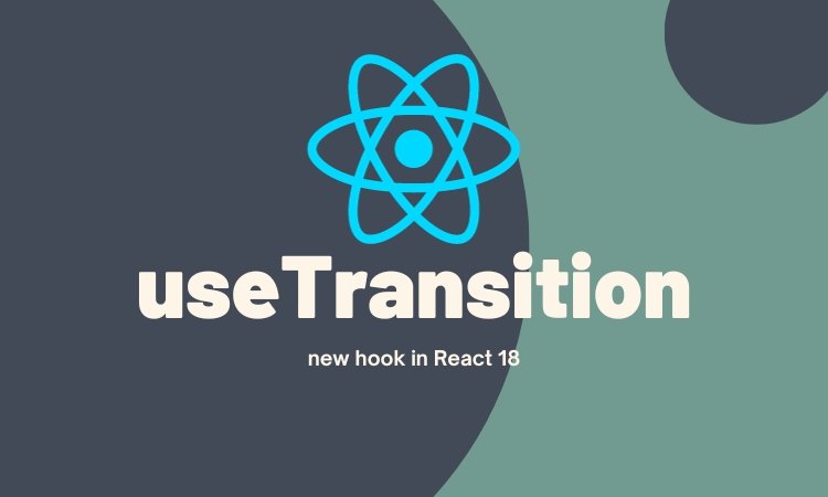 ReactJS useTransition and startTransition hook