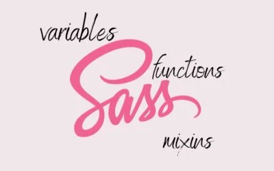 The Power of Sass: Guide to Variables, Mixins, and Functions
