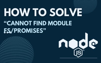 [Solved] “Cannot find module fs/promises” in NodeJS