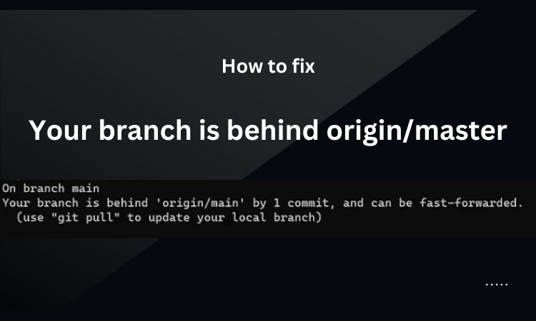 How to fix Your branch is behind origin/master