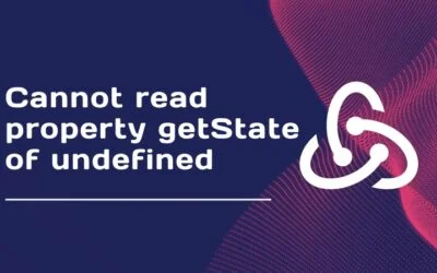 How to Fix “Cannot read property getState of undefined” Error in React Redux