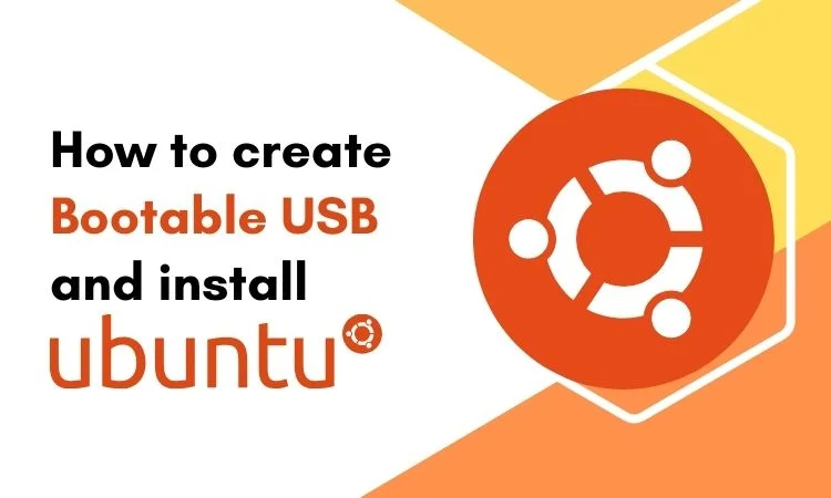 How to create Bootable USB and install Ubuntu