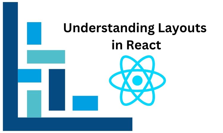 Understanding Layouts in React