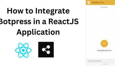 What is Botpress and How to Integrate Botpress in a ReactJS Application